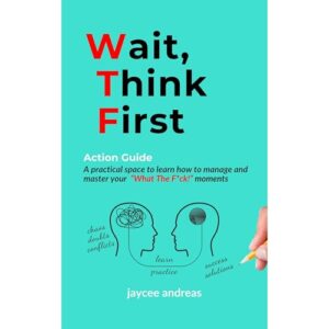 Wait, Think First: Action Guide