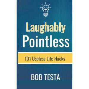 Laughably Pointless