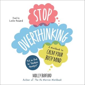 Stop Overthinking: A Workbook to Calm Your Busy Mind