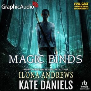 Magic Binds (Dramatized Adaptation)