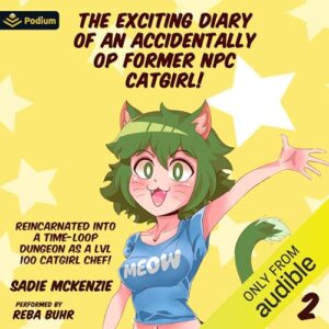 The Exciting Diary of an Accidentally OP Former NPC Catgirl!