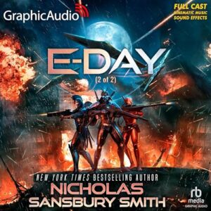 E-Day (Part 2 of 2) (Dramatized Adaptation)