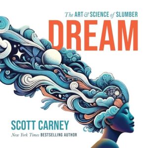 Dream: The Art and Science of Slumber
