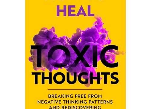 How to Heal Toxic Thoughts